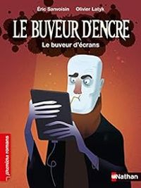 Ric Sanvoisin - Le buveur d'encre : Le buveur d'écrans