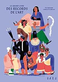 Couverture du livre Le grand livre des records de l'art - Eva Bensard