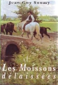 Couverture du livre Les moissons délaissées - Jean Guy Soumy