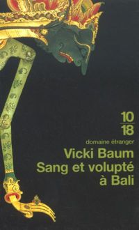 Vicki Baum - Sang et volupté à Bali