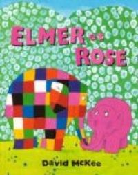 Couverture du livre Elmer et Rose - David Mckee