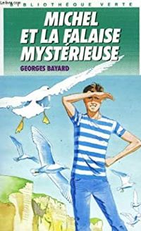 Georges Bayard - Michel et la falaise mystérieuse