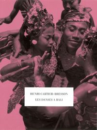 Couverture du livre Les danses à Bali - Antonin Artaud - Henri Cartier Bresson - Beryl De Zoete