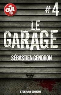 Sebastien Gendron - LE GARAGE, épisode 4 : S'embourber encore