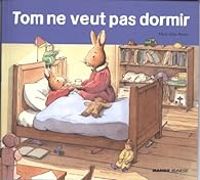 Couverture du livre Tom ne veut pas dormir - Marie Aline Bawin