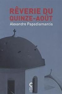 Alexandros Papadiamndis - Rêverie du quinze-août