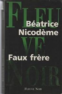 Couverture du livre Faux frère - Beatrice Nicodeme