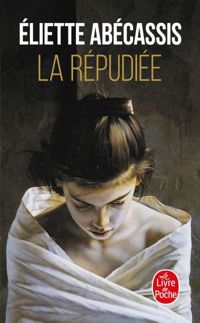 Eliette Abécassis - La Répudiée