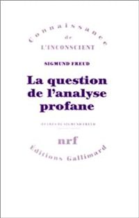 Couverture du livre La question de l'analyse profane - Sigmund Freud