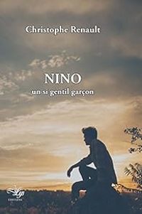 Couverture du livre Nino, un si gentil garçon - Christophe Renault