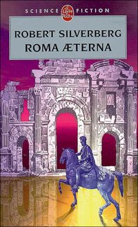 Robert Silverberg - Roma Aeterna