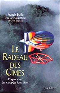 Francis Halle - Le Radeau des cimes