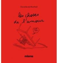 Couverture du livre Les choses de l'amour - Dorothee De Monfreid