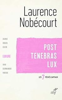 Laurence Nobecourt - Post tenebras lux