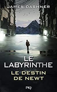 James Dashner - L'épreuve : Le destin de Newt