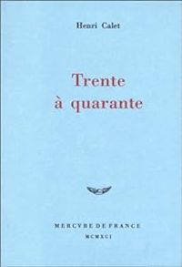 Couverture du livre Trente à quarante - Henri Calet