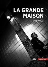 Couverture du livre La grande maison - Lucien Vuille