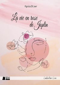 Couverture du livre La vie en rose de Joplin - Agnes Brown