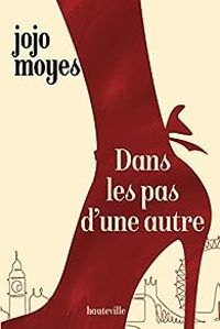 Couverture du livre Dans les pas d'une autre - Jojo Moyes