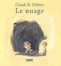 Couverture du livre Le nuage - Claude K Dubois