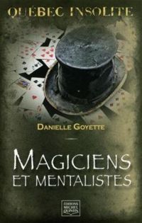 Danielle Goyette - Magiciens et mentalistes