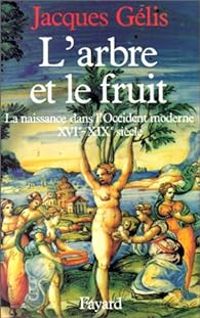 Couverture du livre L'arbre et le fruit - Jacques Gelis