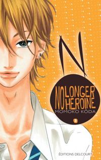 Couverture du livre No longer heroine T03 - Momoko Koda