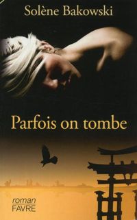 Couverture du livre Parfois on tombe - Solene Bakowski