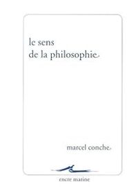 Couverture du livre Le Sens de la philosophie - Marcel Conche