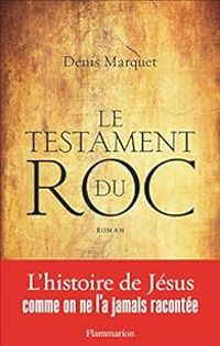 Denis Marquet - Le testament du roc