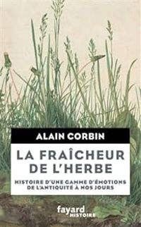 Couverture du livre La Fraîcheur de l'herbe - Alain Corbin