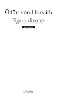 Couverture du livre Figaro divorce - Dn Von Horvth