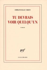 Couverture du livre Tu devrais voir quelqu'un - Emmanuelle Urien