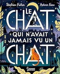 Couverture du livre Le chat qui n'avait jamais vu un chat - Stephane Frattini