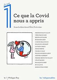 Pierre Rosanvallon - Thomas Jolly - Jerome Clement - Lucile Schmid - Tienne Klein - Francoise Benhamou - Eva Illouz - Serge Hefez - Corine Pelluchon - Bertrand Badie - Pierre Henri Tavoillot - Francois Dubet - Emmanuel Ruben - Chloe Morin - Veronique Olmi - Ce que la Covid nous a appris