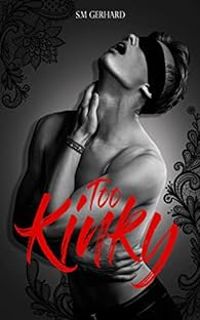 Couverture du livre Too kinky - S M Gerhard