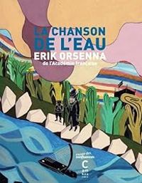 Erik Orsenna - La chanson de l'eau