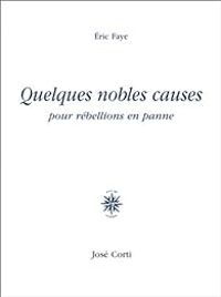 Ric Faye - Quelques nobles causes pour rébellions en panne