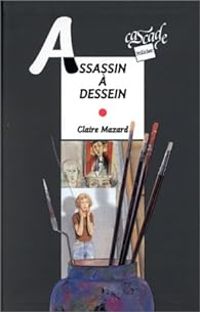 Couverture du livre Assassin à dessein - Claire Mazard