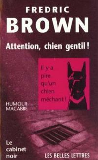 Couverture du livre Attention, chien gentil ! - Fredric Brown