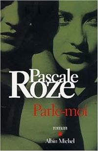 Couverture du livre Parle-moi - Pascale Roze