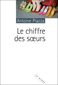 Antoine Piazza - Le chiffre des soeurs