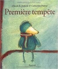 Claude K Dubois - Catherine Pineur - Première tempête