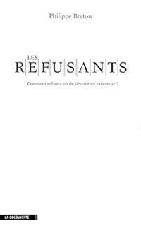 Philippe Breton - Les refusants 