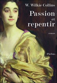 Couverture du livre Passion et repentir - William Wilkie Collins