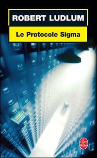 Couverture du livre Le Protocole Sigma - Robert Ludlum