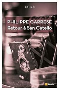 Couverture du livre Retour à San Catello - Philippe Carrese