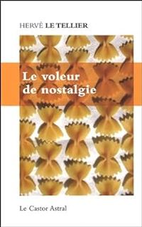 Couverture du livre Le voleur de nostalgie - Herve Le Tellier