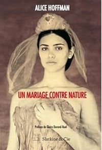 Couverture du livre Un mariage contre nature - Alice Hoffman