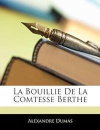 Couverture du livre La bouillie de la comtesse Berthe et autres contes - Alexandre Dumas